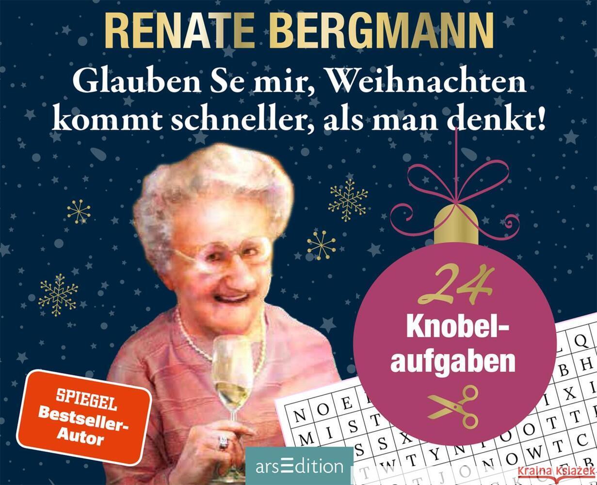 Glauben Se mir, Weihnachten kommt schneller, als man denkt! Bergmann, Renate 9783845854137 ars edition - książka