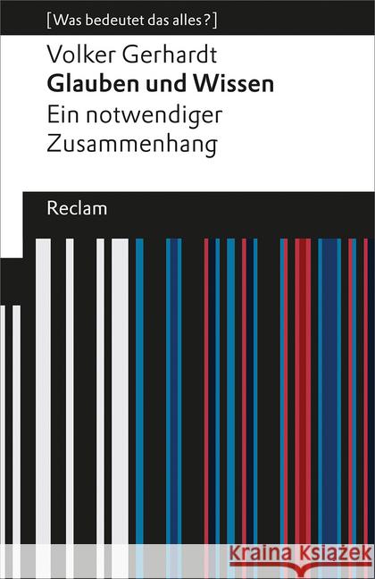 Glauben und Wissen : Ein notwendiger Zusammenhang (Was bedeutet das alles?) Gerhardt, Volker 9783150194058 Reclam, Ditzingen - książka