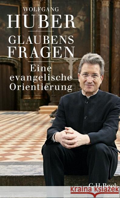 Glaubensfragen : Eine evangelische Orientierung Huber, Wolfgang 9783406700767 Beck - książka