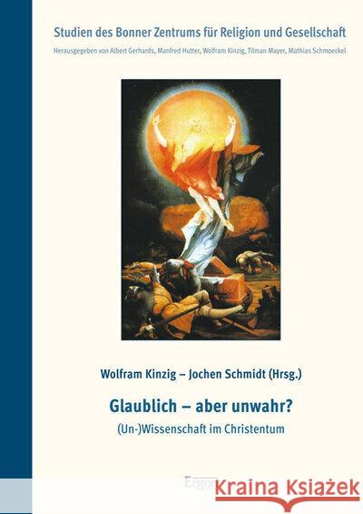 Glaublich - Aber Unwahr?: (Un-)Wissenschaft Im Christentum Kinzig, Wolfram 9783899139754 Ergon - książka