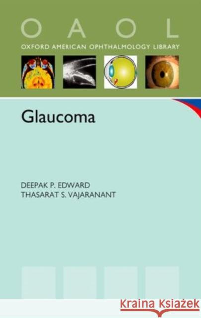 Glaucoma Deepak P. Edward Thasarat S. Vajaranant 9780199757084 Oxford University Press, USA - książka