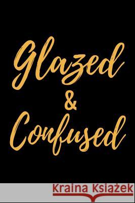 Glazed & Confused: Pottery Project Book - 80 Project Sheets to Record your Ceramic Work - Gift for Potters Pottery Projec 9781074596392 Independently Published - książka