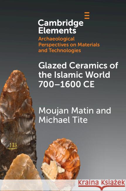 Glazed Ceramics of the Islamic World 700–1600 CE Michael (University of Oxford) Tite 9781009582896 Cambridge University Press - książka