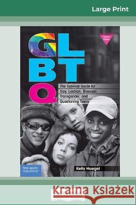 Glbtq: The Survival Guide for Gay, Lesbian, Bisexual, Transgender, and Questioning Teens (16pt Large Print Edition) Kelly Huegel 9780369308535 ReadHowYouWant - książka