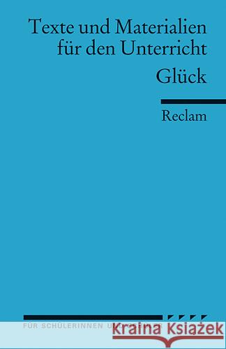 Glück : Für die Sekundarstufe I Birnbacher, Dieter   9783150095751 Reclam, Ditzingen - książka