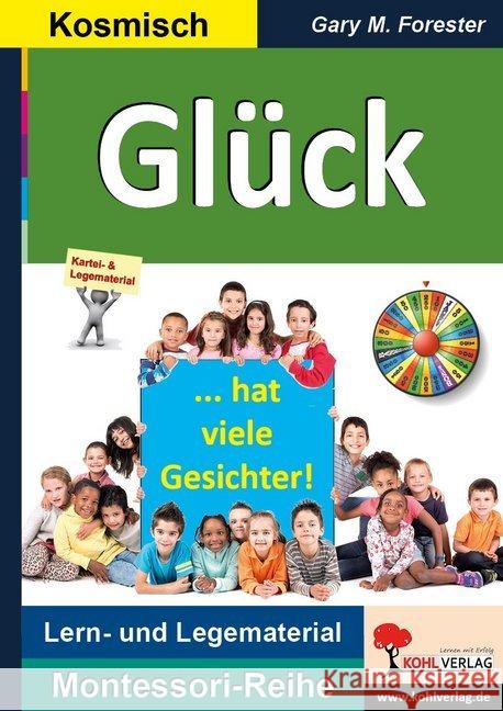 Glück ... hat viele Gesichter! : Lern- und Legematerial Forester, Gary M. 9783960402053 Kohl-Verlag - książka