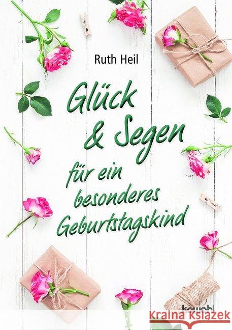 Glück & Segen für ein besonderes Geburtstagskind Heil, Ruth 9783863384753 Kawohl - książka