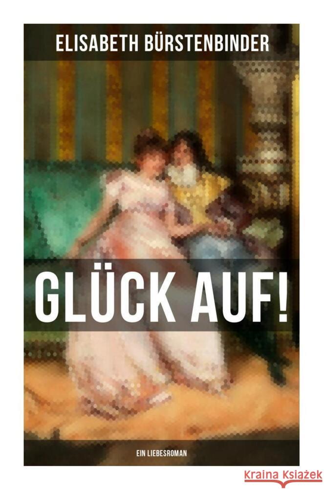 Glück auf! - Ein Liebesroman Bürstenbinder, Elisabeth 9788027257829 Musaicum Books - książka