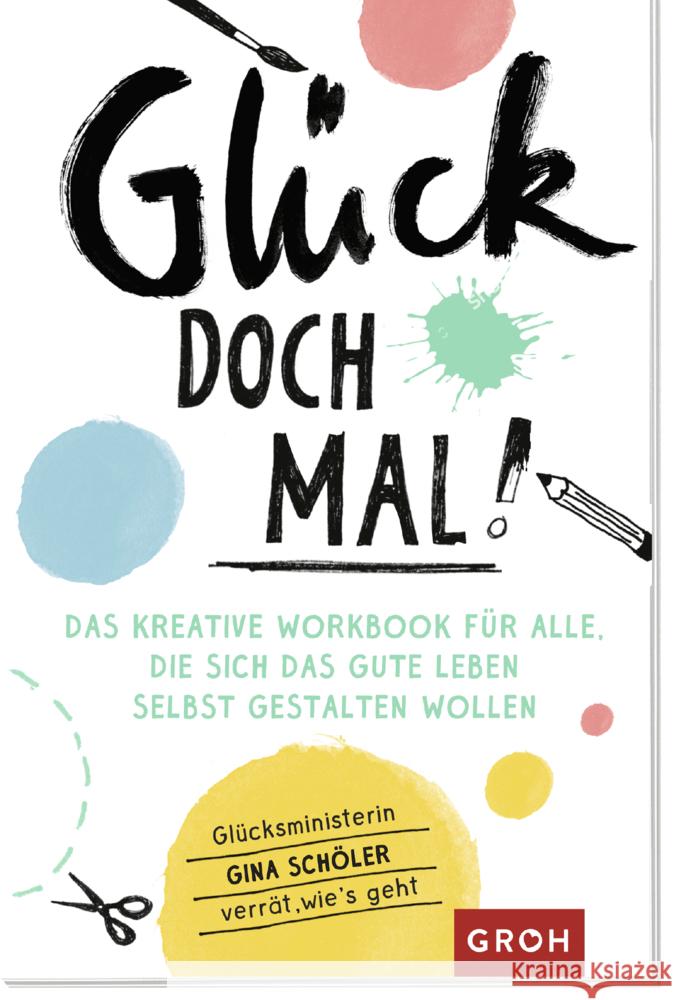 Glück doch mal! Schöler, Gina 4036442009086 Groh Verlag - książka