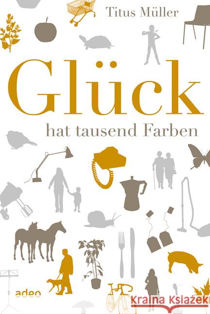 Glück hat tausend Farben Müller, Titus 9783942208574 adeo - książka