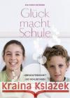 Glück macht Schule : Lebenszufriedenheit und Wohlbefinden im Unterricht. 6 bis 19 Jahre Chibici-Revneau, Eva-Maria 9783990052099 Krenn