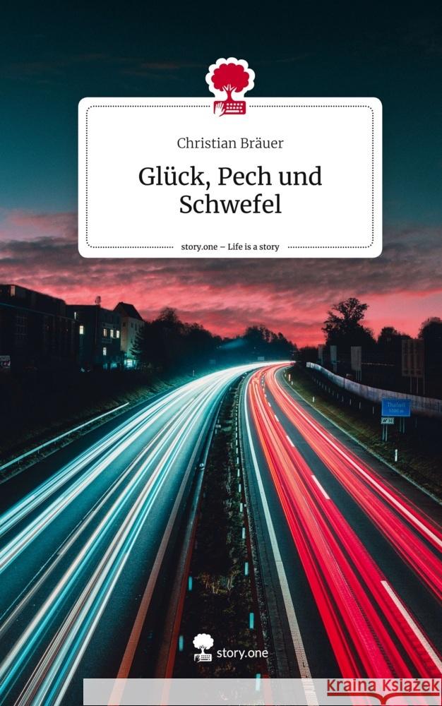 Glück, Pech und Schwefel. Life is a Story - story.one Bräuer, Christian 9783710850585 story.one publishing - książka