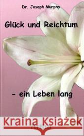 Glück und Reichtum - ein Leben lang Murphy, Joseph   9783895750557 Artha - książka