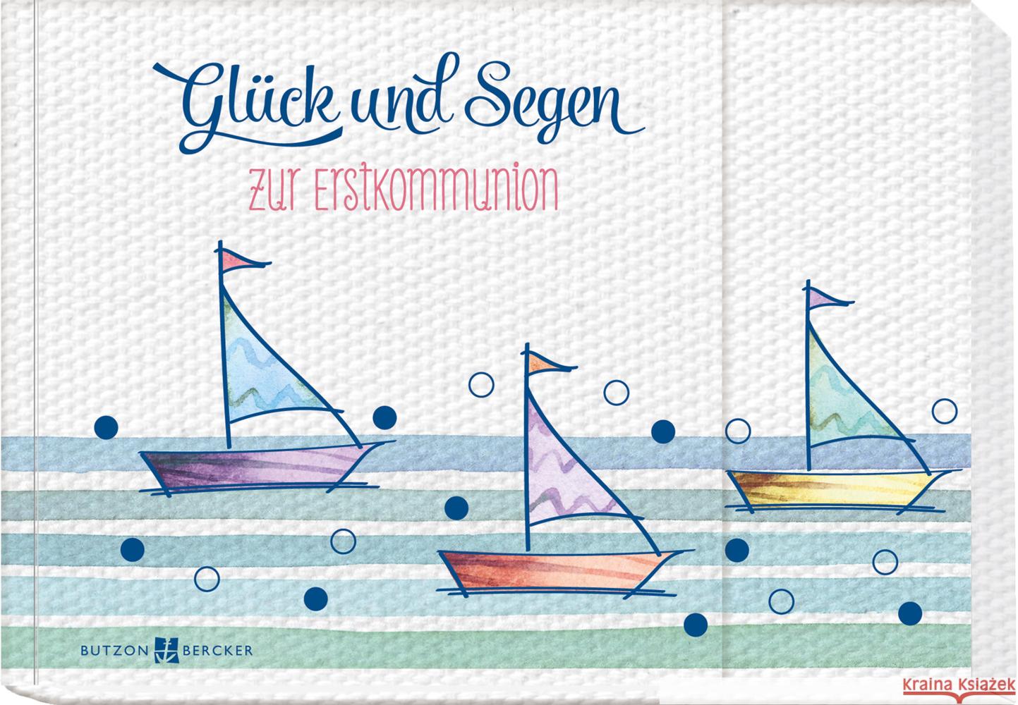 Glück und Segen zur Erstkommunion  9783766627926 Butzon & Bercker - książka