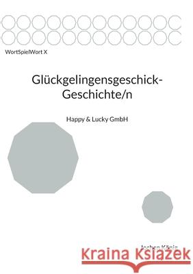 Gl?ckgelingensgeschick-Geschichte/n Jochen K?nig 9783695132140 Bod - Books on Demand - książka