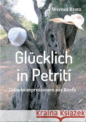 Glücklich in Petrití Werner Krotz 9783732372805 Tredition Gmbh - książka