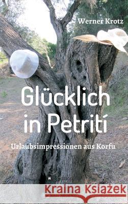 Glücklich in Petrití Werner Krotz 9783732372812 Tredition Gmbh - książka