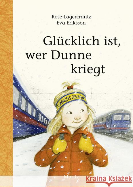 Glücklich ist, wer Dunne kriegt Lagercrantz, Rose 9783895653698 Moritz - książka