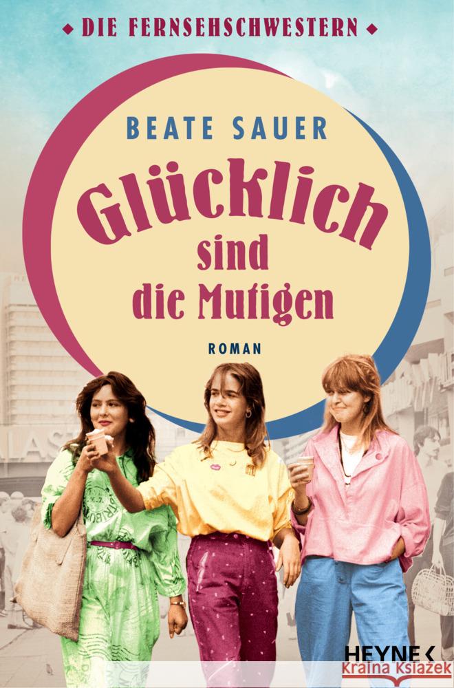 Glücklich sind die Mutigen Sauer, Beate 9783453426672 Heyne - książka