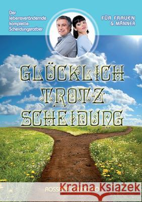 Glücklich trotz Scheidung: Der lebensverändernde, komplette Scheidungsratgeber Condoleo, Rossana 9783947120994 Rossana Condoleo - książka