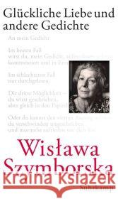 Glückliche Liebe und andere Gedichte : Mit e. Nachbemerk. v. Adam Zagajewski Szymborska, Wislawa 9783518423141 Suhrkamp - książka