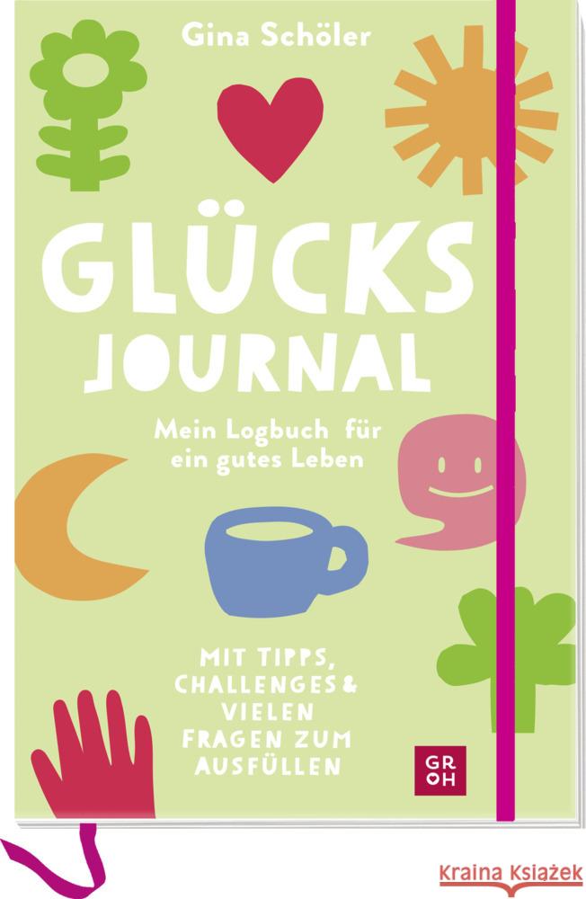 Glücks-Journal - Mein Logbuch für ein gutes Leben Schöler, Gina 4036442011386 Groh Verlag - książka