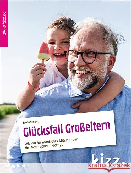 Glücksfall Großeltern Schmidt, Sascha 9783451008672 Herder, Freiburg - książka