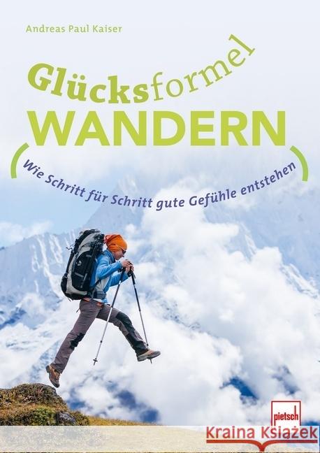 GLÜCKSFORMEL WANDERN Kaiser, Andreas Paul 9783613509160 pietsch Verlag - książka