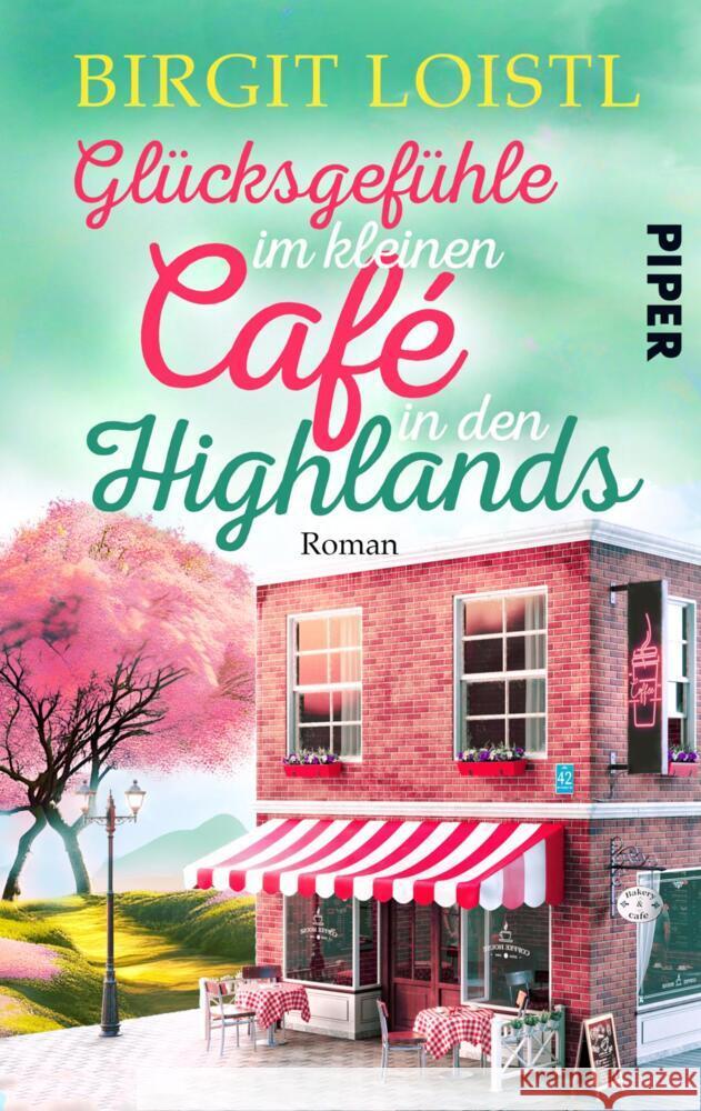 Glücksgefühle im kleinen Cafe in den Highlands Loistl, Birgit 9783492506205 Piper Gefühlvoll - książka