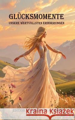 Glücksmomente Autoren, Edition Autoren für 9783384803627 tredition - książka