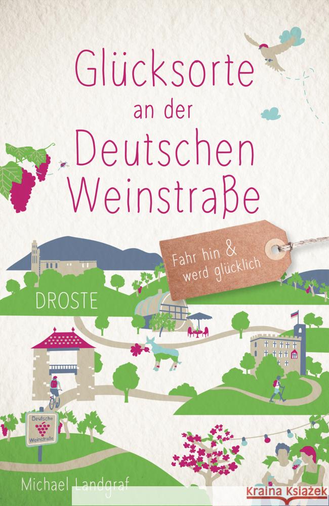 Glücksorte an der Deutschen Weinstraße Landgraf, Michael 9783770022762 Droste - książka