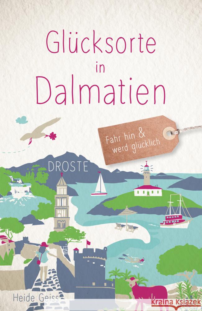 Glücksorte in Dalmatien Geiss, Heide 9783770024025 Droste - książka