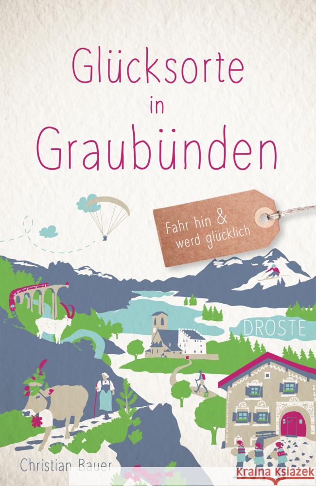 Glücksorte in Graubünden Bauer, Christian 9783770026180 Droste - książka