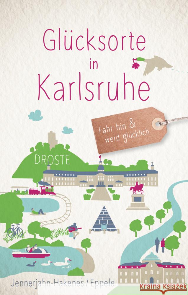 Glücksorte in Karlsruhe Jennerjahn-Hakenes, Birgit, Eppele, Klaus 9783770024803 Droste - książka