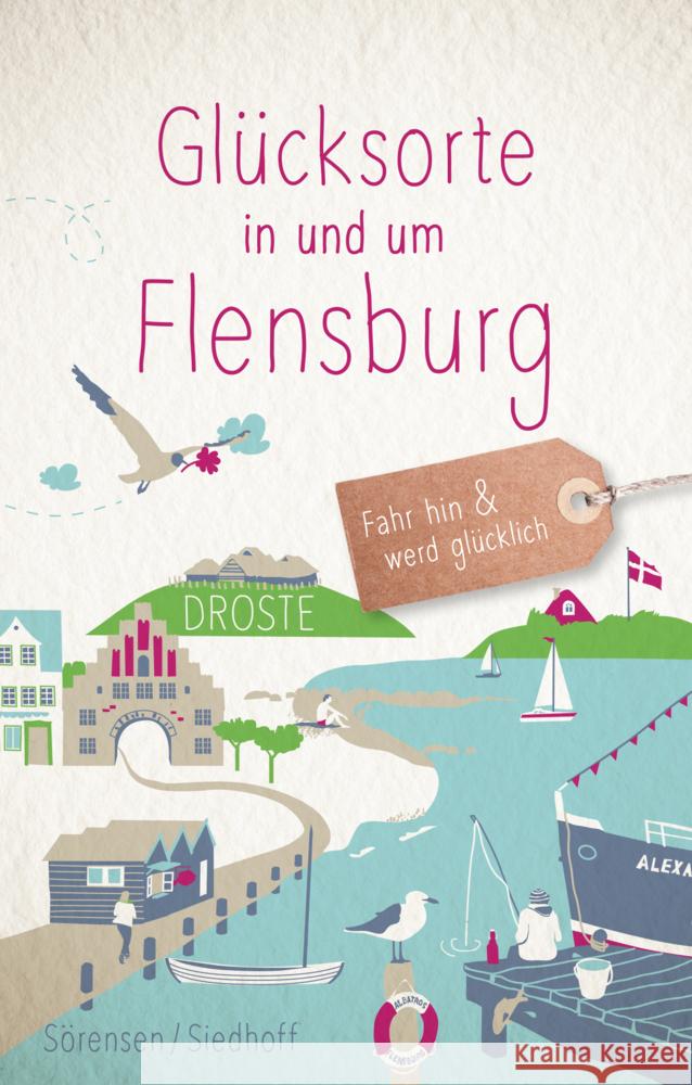 Glücksorte in und um Flensburg Sörensen, Sven, Siedhoff, Carola 9783770027354 Droste - książka