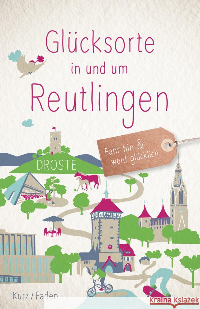 Glücksorte in und um Reutlingen Kurz, Uschi, Faden, Anne 9783770025978 Droste - książka