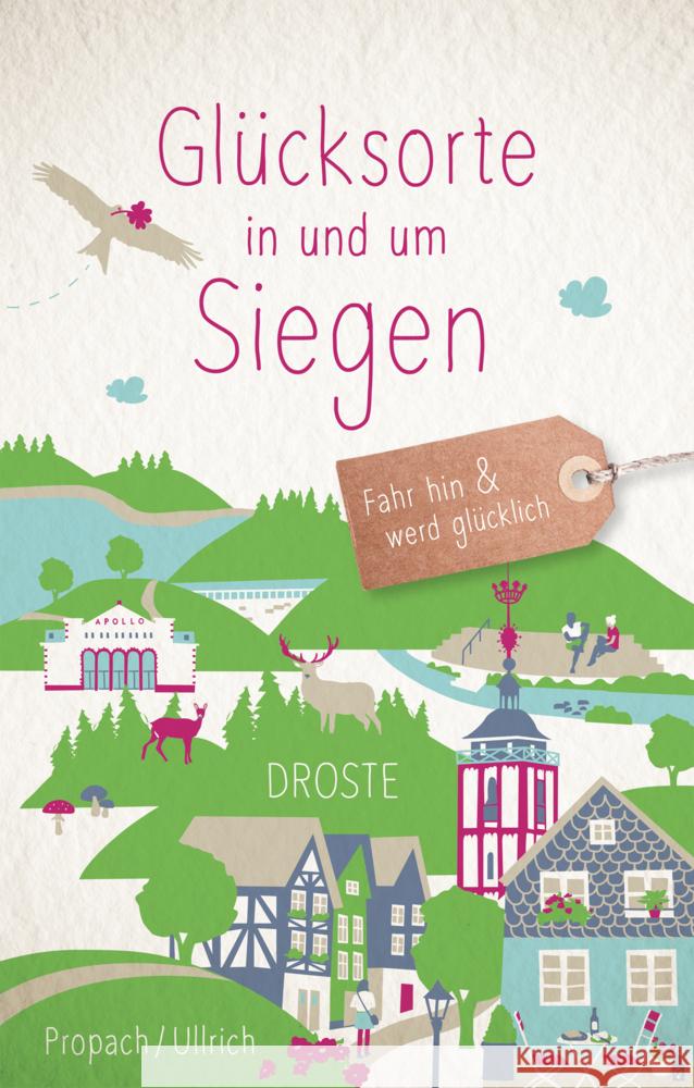 Glücksorte in und um Siegen Propach, Susanne, Ullrich, Sabine 9783770024575 Droste - książka