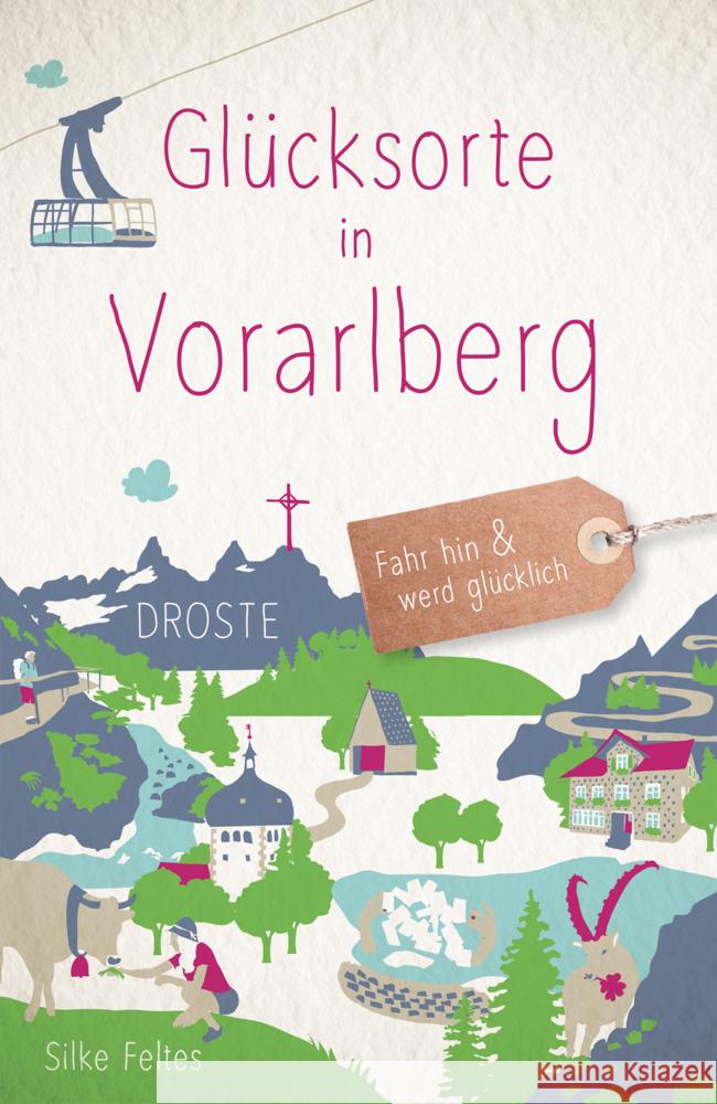 Glücksorte in Vorarlberg Feltes, Silke 9783770026746 Droste - książka