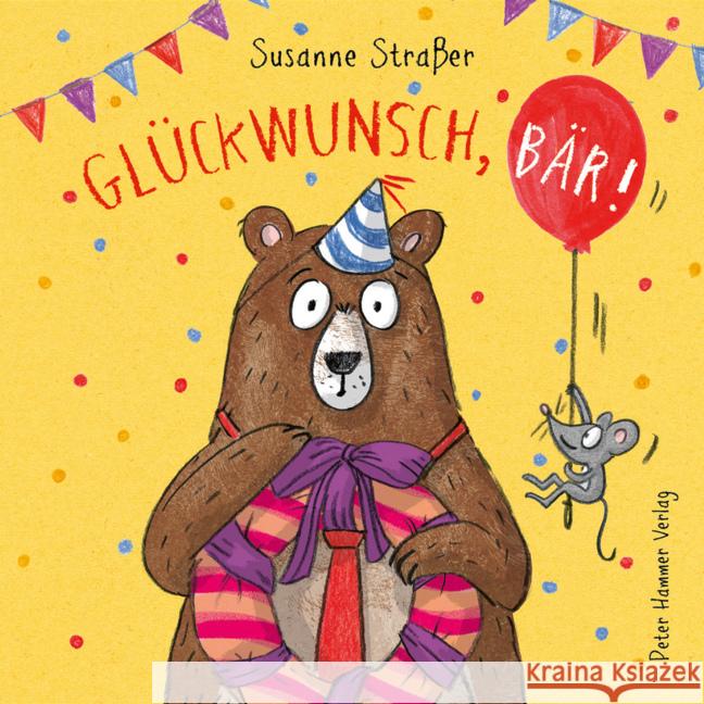 Glückwunsch, Bär! Straßer, Susanne 9783779507994 Peter Hammer Verlag - książka