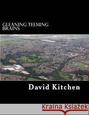 Gleaning Teeming Brains: The story of two exceptional men Kitchen, David 9781499349931 Createspace - książka