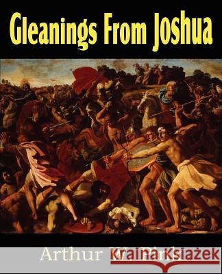 Gleanings from Joshua Arthur W. Pink 9781612033402 Bottom of the Hill Publishing - książka