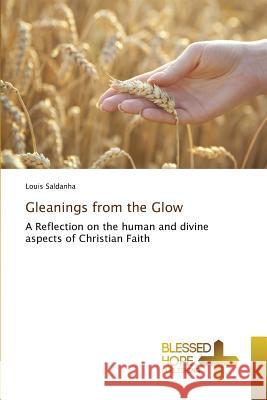 Gleanings from the Glow Saldanha, Louis 9783639501315 Blessed Hope Publishing - książka