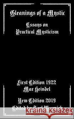 Gleanings of a Mystic: Essays on Practical Mysticism Tarl Warwick Max Heindel 9781080150991 Independently Published - książka