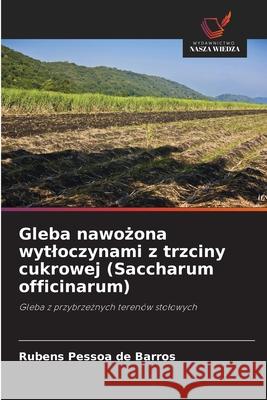 Gleba nawozona wytloczynami z trzciny cukrowej (Saccharum officinarum) Pessoa de Barros, Rubens 9786207838721 Wydawnictwo Nasza Wiedza - książka
