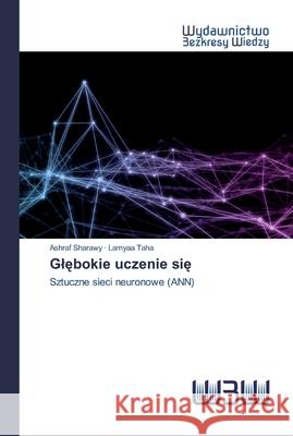 Glębokie uczenie się Sharawy, Ashraf 9786200816955 Wydawnictwo Bezkresy Wiedzy - książka