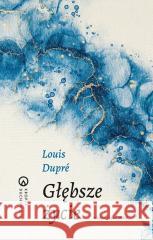 Głębsze życie Louis Dupre 9788327746047 WAM - książka