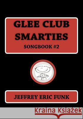 Glee Club Smarties Songbook 2 Jeffrey Eric Funk 9781479352807 Createspace - książka
