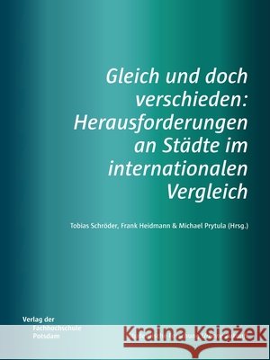 Gleich und doch verschieden: Herausforderungen an Städte im internationalen Vergleich Prytula, Michael 9783947796045 Verlag Der Fachhochschule Potsdam - książka