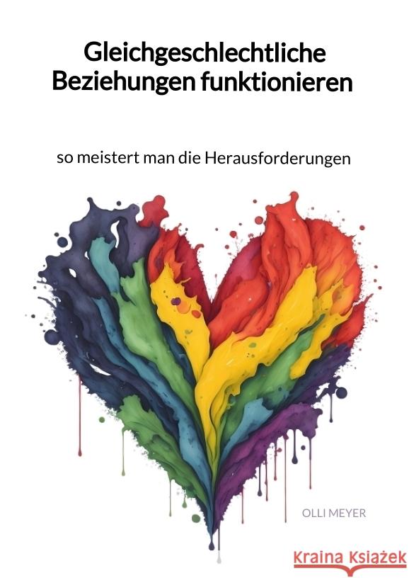 Gleichgeschlechtliche Beziehungen funktionieren - meistert man die Herausforderungen Meyer, Olli 9783347975484 Jaltas Books - książka