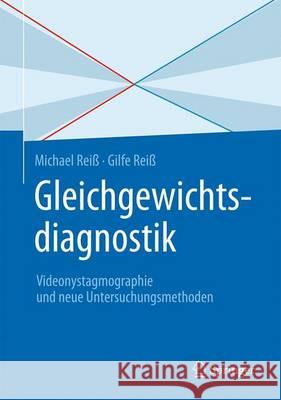 Gleichgewichtsdiagnostik: Videonystagmographie Und Neue Untersuchungsmethoden Reiß, Michael 9783662453247 Springer - książka